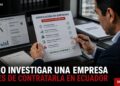 Cómo investigar una empresa antes de contratarla en Ecuador
